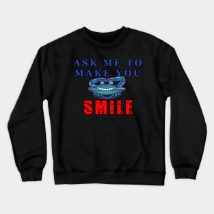 Ask Me To Make You Smile Blue Crab Crewneck Sweatshirt